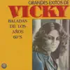 Vicky - Grandes Éxitos de Vicky: Baladas de los Años 60's